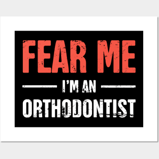 Fear Me | Funny Dentist Orthodontist Posters and Art